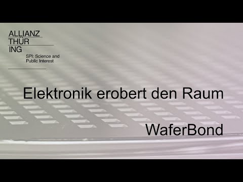 Elektronik erobert den Raum - WaferBond #SPI 4