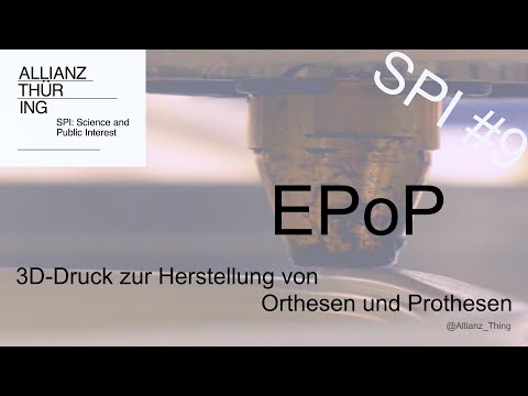 3D-Druck zur Herstellung von Orthesen &amp; Prothesen #SPI 9 EPoP